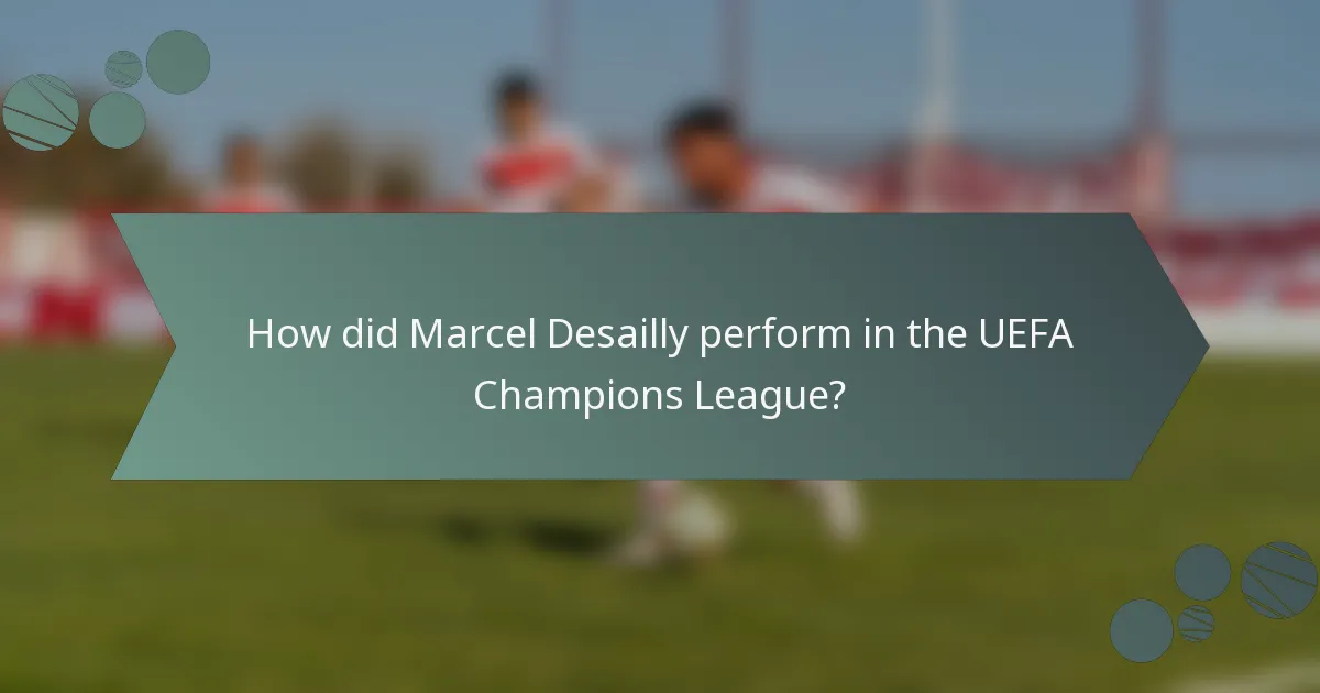 How did Marcel Desailly perform in the UEFA Champions League?