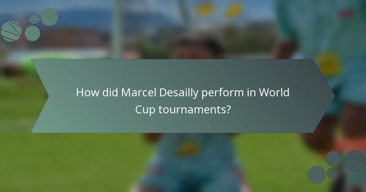 How did Marcel Desailly perform in World Cup tournaments?