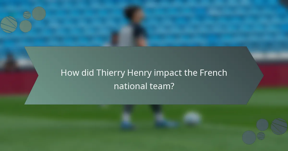 How did Thierry Henry impact the French national team?