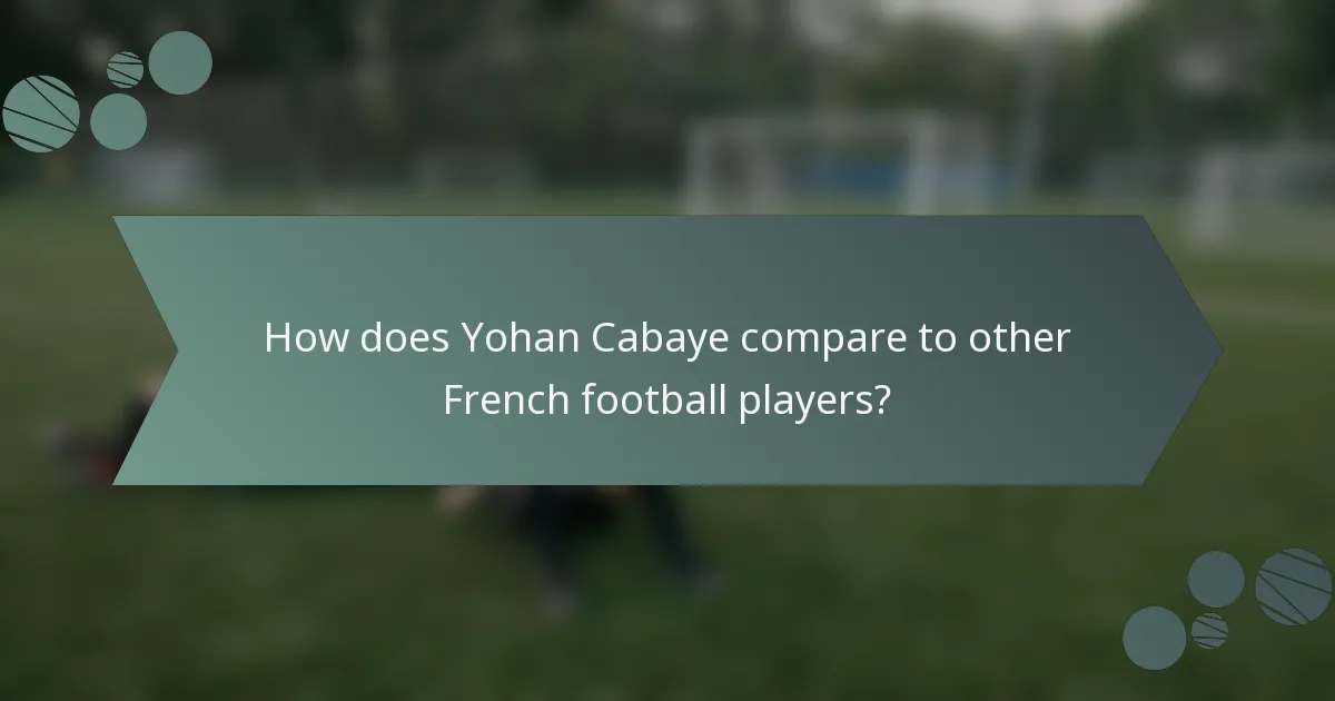 How does Yohan Cabaye compare to other French football players?