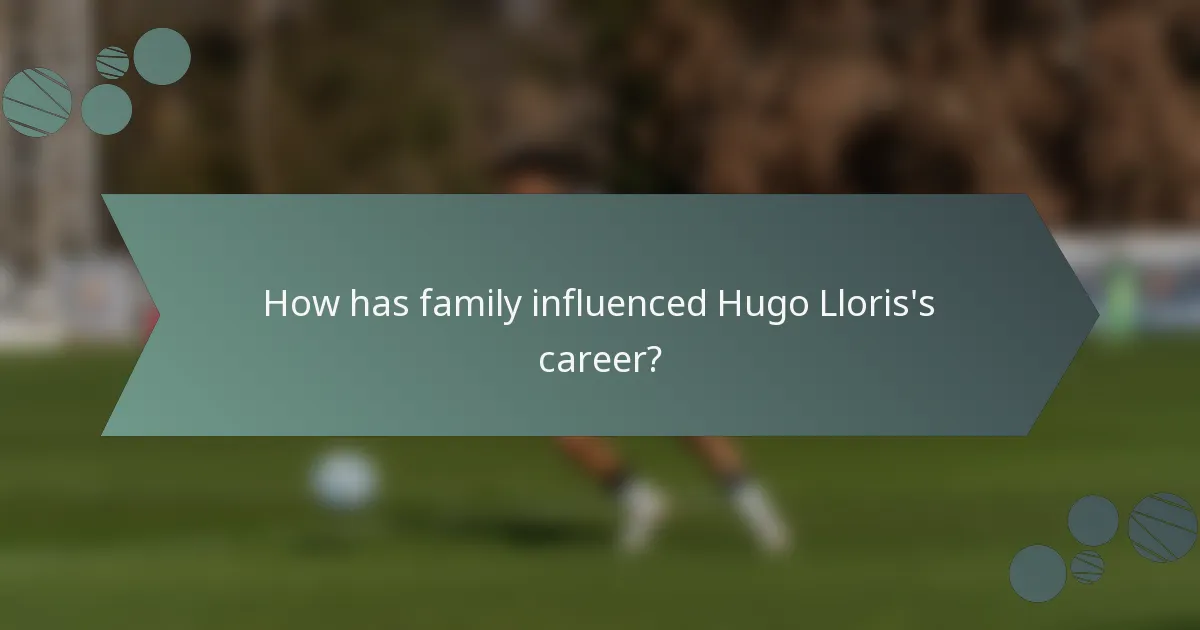 How has family influenced Hugo Lloris's career?