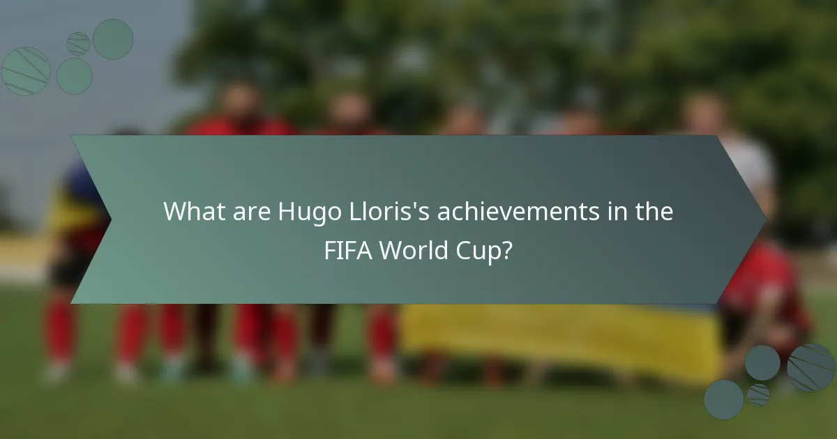 What are Hugo Lloris's achievements in the FIFA World Cup?