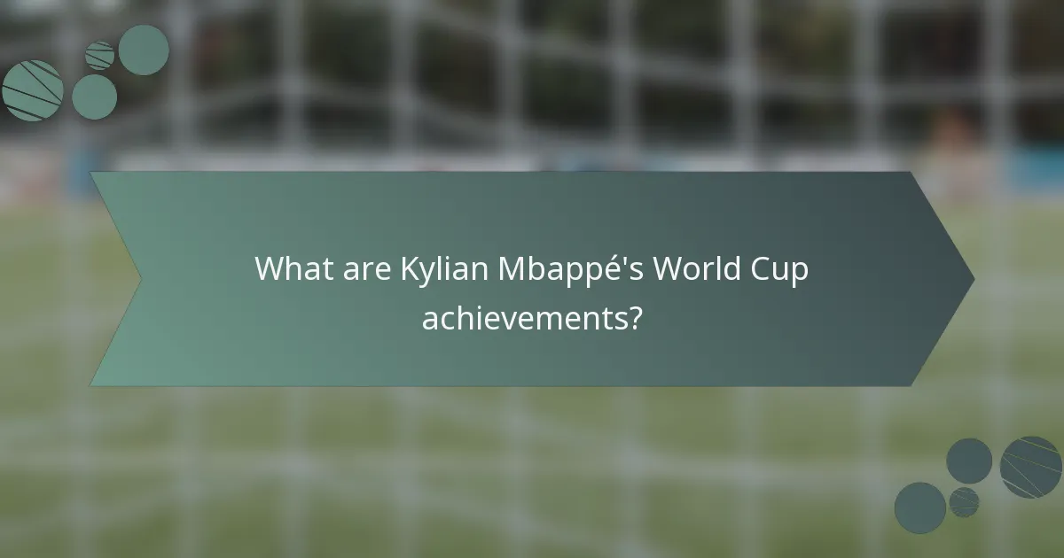 What are Kylian Mbappé's World Cup achievements?