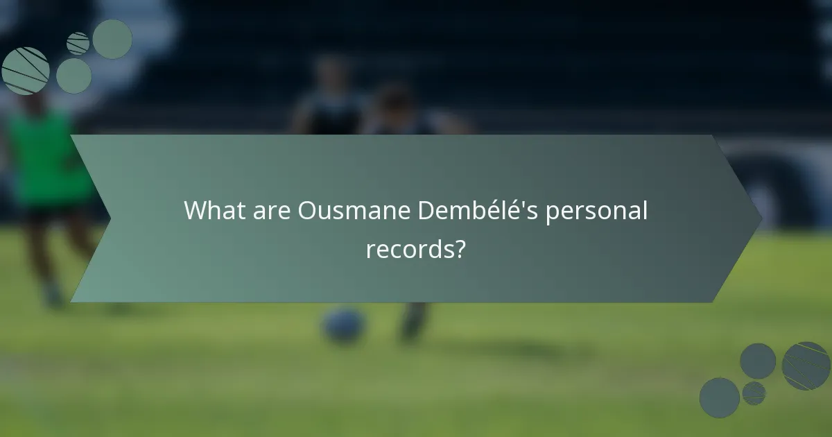 What are Ousmane Dembélé's personal records?