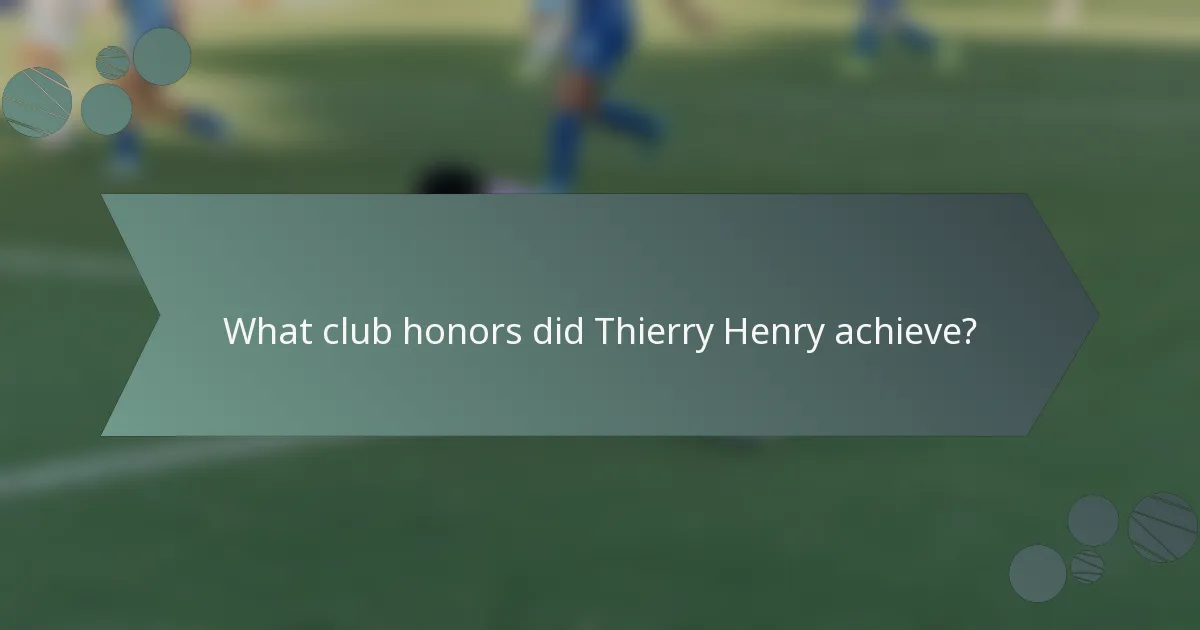 What club honors did Thierry Henry achieve?