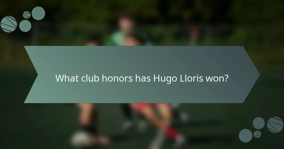 What club honors has Hugo Lloris won?