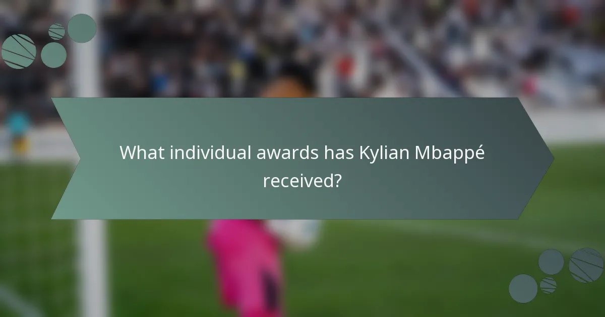 What individual awards has Kylian Mbappé received?
