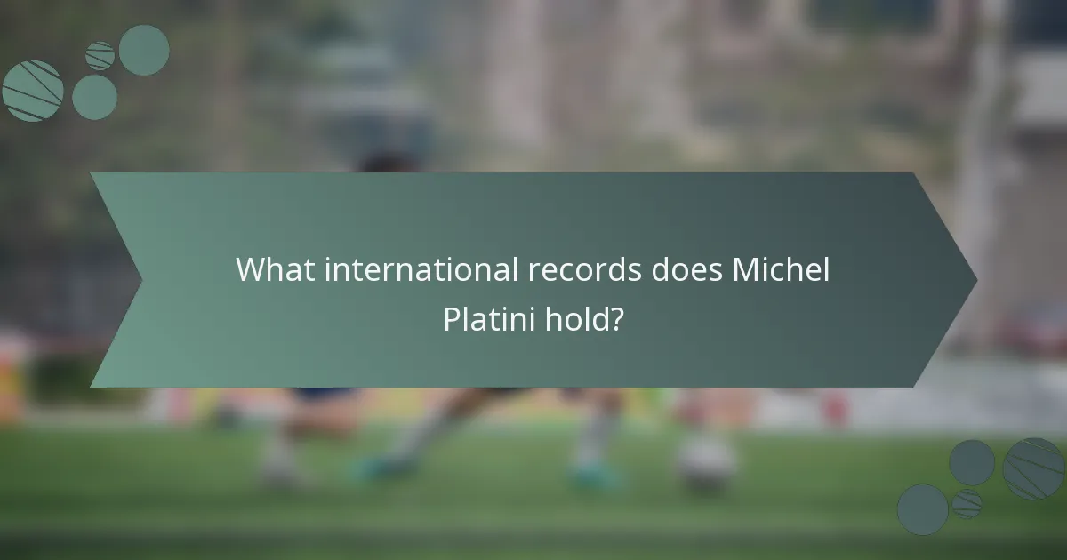 What international records does Michel Platini hold?