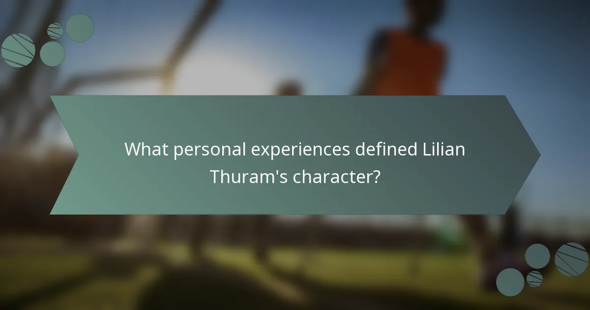 What personal experiences defined Lilian Thuram's character?