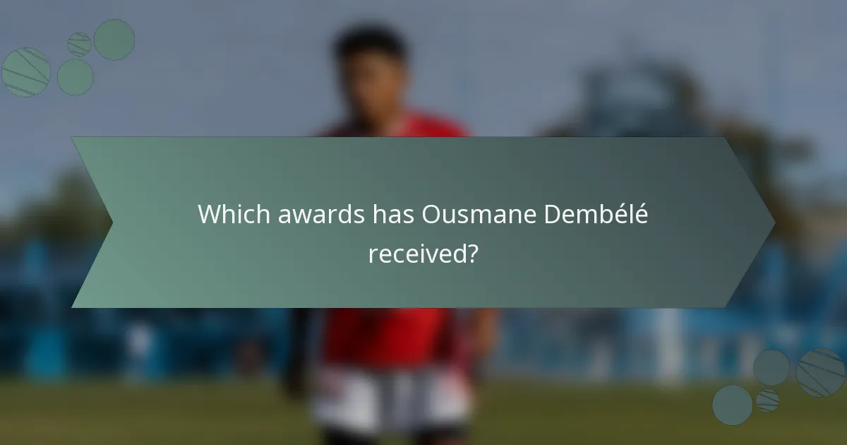 Which awards has Ousmane Dembélé received?
