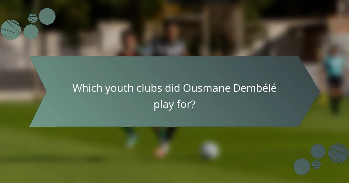 Which youth clubs did Ousmane Dembélé play for?